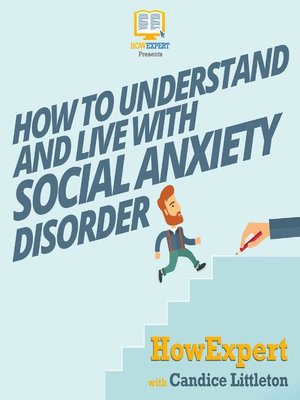 cover image of How to Understand and Live With Social Anxiety Disorder